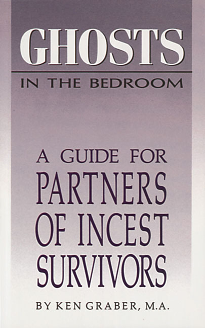 Ghosts in the Bedroom: A Guide for Partners of Incest Survivors - Click Image to Close